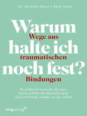 cover image of Warum halte ich noch fest? – Wege aus traumatischen Bindungen